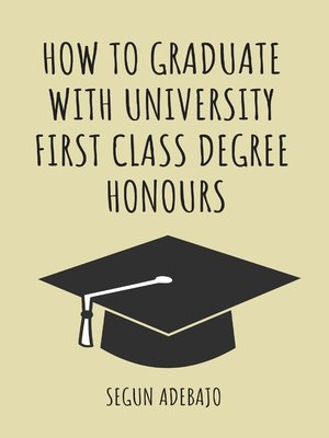 cover image of How to Graduate With University First Class Degree Honours